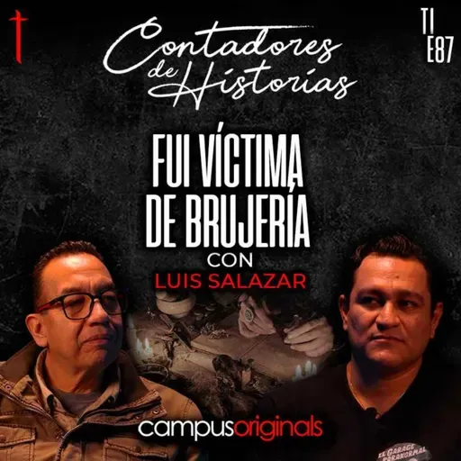Contadores de Historias con Luis Salazar - Garage Paranormal: Fui víctima de brujeria
