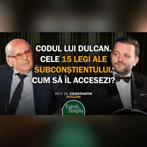 CODUL LUI DULCAN. DACĂ AI ASCULTA UN SINGUR PODCAST TOT ANUL, ĂSTA E ACELA! I Fain & Simplu 282