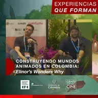 EP246: CONSTRUYENDO ANIMACIÓN EN COLOMBIA (ELINOR WONDERS WHY)