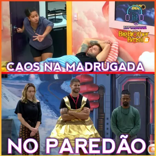 Ana Paula, Jonas e Leandro estão no PAREDÃO + Milena CAUSOU com o Jonas e Jonas REVIDA | BBB 26