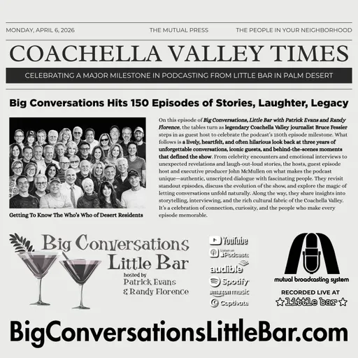 Big Conversations Hits 150 Episodes of Stories, Laughter, Legacy | Guest Host: Bruce Fessier