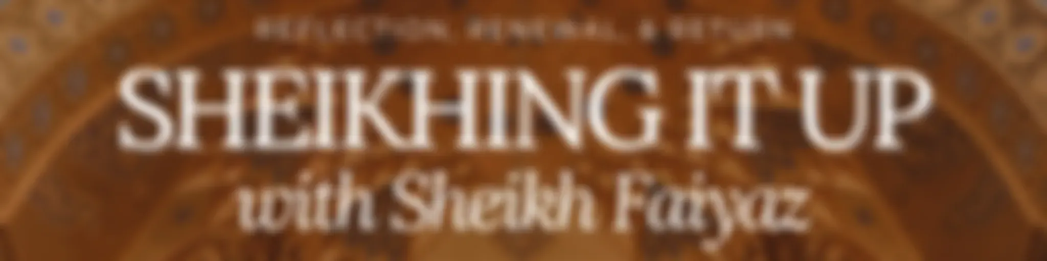 Sheikhing it Up with Sheikh Faiyaz