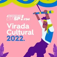 #094 - Virada Cultural 2022