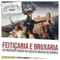 219 Feitiçaria e Bruxaria: as possíveis causas da caça às bruxas na Europa