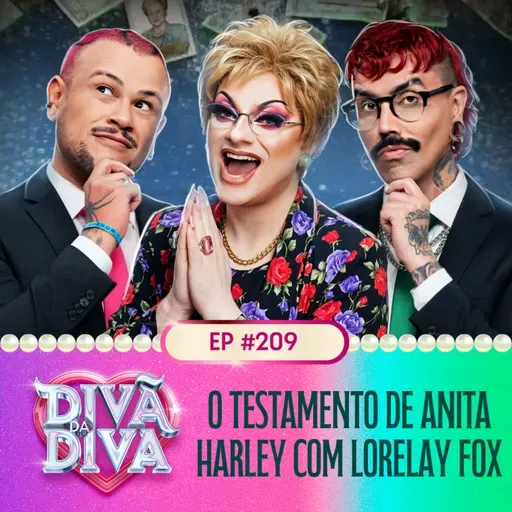 #209 - O Testamento de Anita Harley com Lorelay Fox