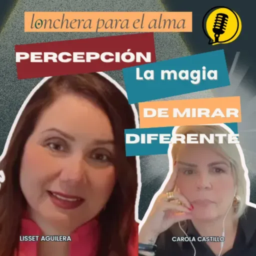 # 121 LA PERCEPCIÓN - LA MAGIA DE MIRAR DIFERENTE