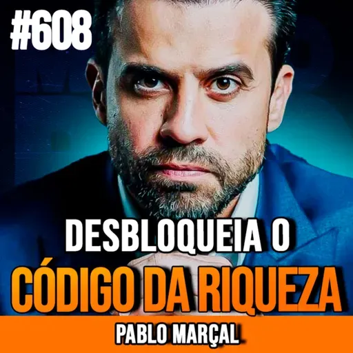 PABLO MARÇAL | O CÓDIGO DA TRANSFERÊNCIA DE RIQUEZA | INSIGHTCAST #608