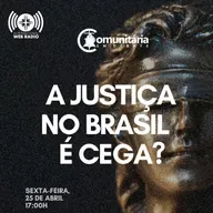 A JUSTIÇA NO BRASIL É CEGA?