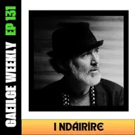 #131: I nDáiríre