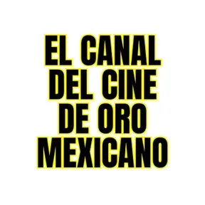 El Canal del Cine de Oro Mexicano