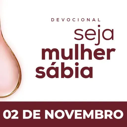 Seja Mulher Sábia - 02/Nov