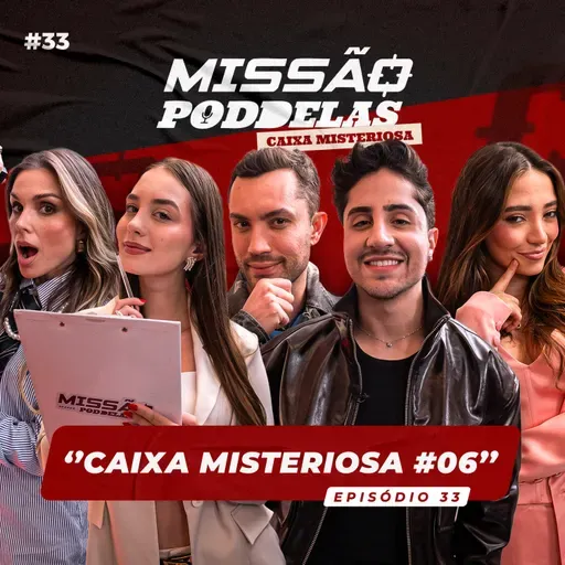 MISSÃO PODDELAS - CAIXA MISTERIOSA #06 - com Flávia Viana