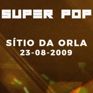 CD SUPER POP - SÍTIO DA ORLA 23-08-2009 #OAGUIADEFOGO