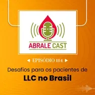 Abrale Cast 184 - Desafios para os pacientes de leucemia linfocítica crônica no Brasil
