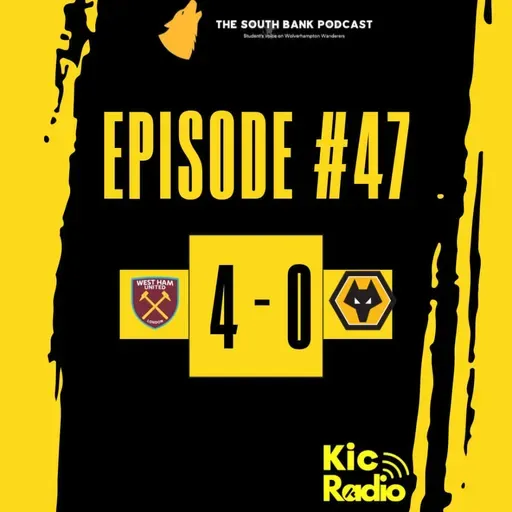 Wolves Hammered in East London | The South Bank Podcast Episode 47