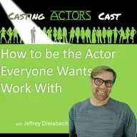 How to be the Actor Everyone Wants to Work With