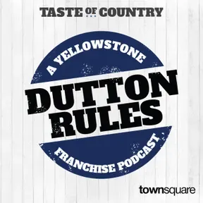 Dutton Rules: A Yellowstone Franchise Podcast
