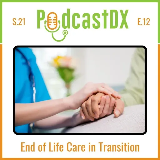 S21 Ep12: End of Life in Transition: Earlier Palliative Care, Better Conversations