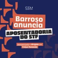 Por que Barroso saiu do Supremo?