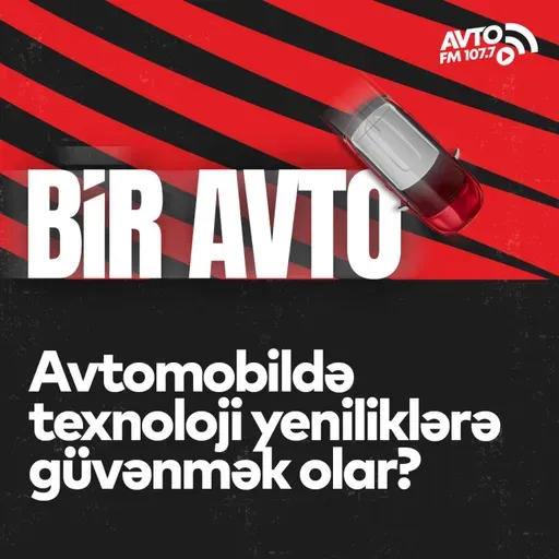 Avtomobildə texnoloji yeniliklərə güvənmək olar? I Bir Avto
