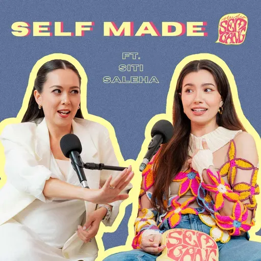 Episode 157: Self Made ft. Siti Saleha