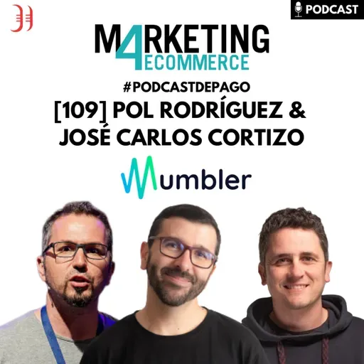 Mumbler y la Passion Economy: ¿está el mercado preparado para los podcast de pago?, con Pol Rodríguez y José Carlos Cortizo