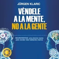 Véndele a la mente no a la gente - Jürgen Klaric