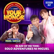 EP 67: In Aid of Me Time: Solo Adventures ni Miguel