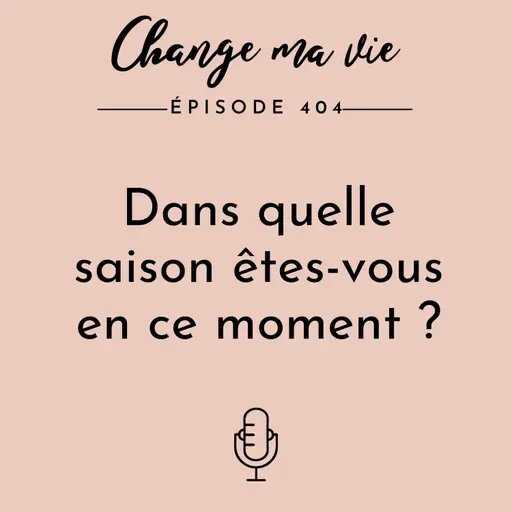 Dans quelle saison êtes-vous en ce moment ?