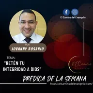 “RETÉN TU INTEGRIDAD A DIOS” Jovanny Rosario