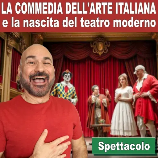168: La commedia dell’arte italiana e la nascita del teatro moderno