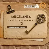 Aequus R presenta MIscelánea 171 - Clásicos del Trance 2