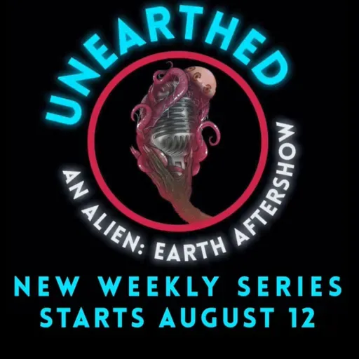UnEarthed: An Alien: Earth Aftershow Announcement