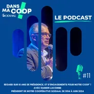 #11 Regard sur 10 ans de présidence et d’engagements pour notre coop’, Damien Lacombe ancien président de la Coopérative Sodiaal
