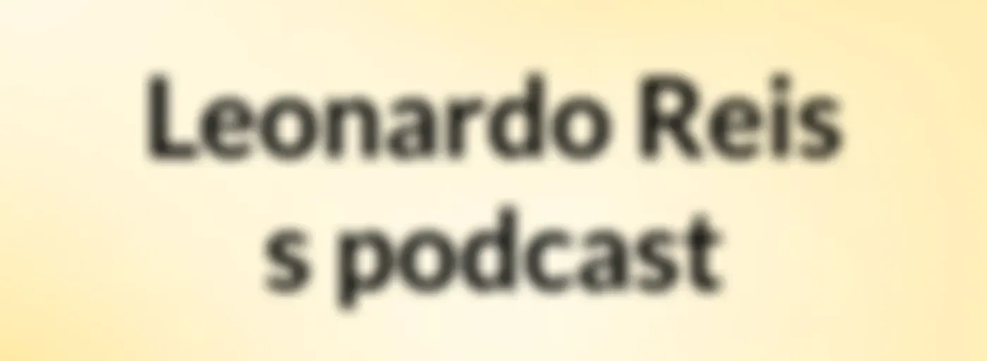 Leonardo Reis's podcast