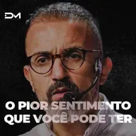 O PIOR SENTIMENTO QUE VOCÊ PODE TER