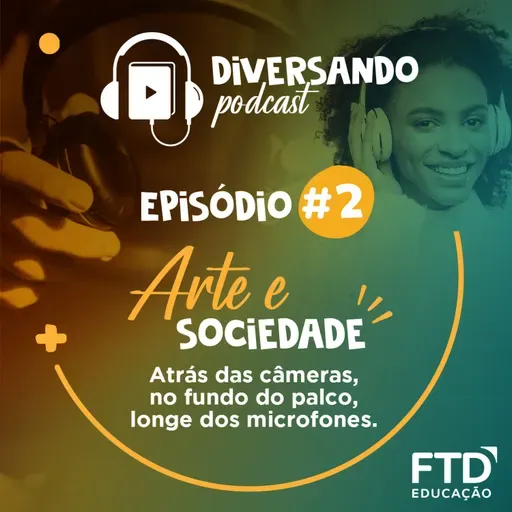 Diversando #02 - Atrás das câmeras, no fundo do palco, longe dos microfones (Arte e Sociedade)