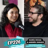 EP226: VULCANIZANDO EL CINE CON ANDRÉS JURADO Y MARÍA ROJAS