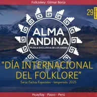 29-2025. Alma andinA - 24 agosto 2025 [Dia Internacional del Folklore]