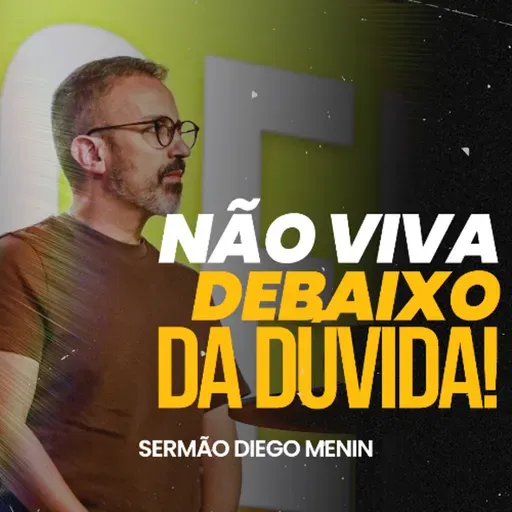 NÃO VIVA DEBAIXO DA DÚVIDA!