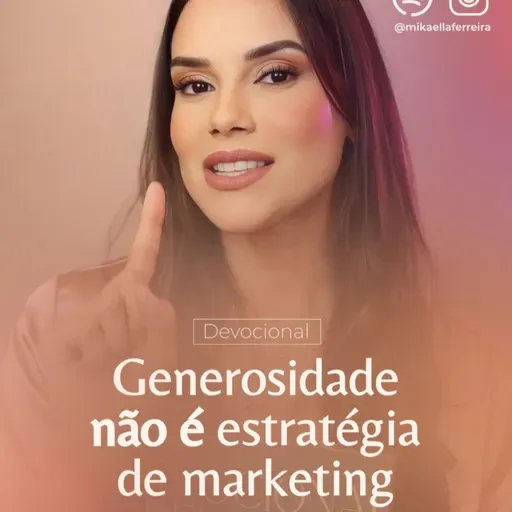 A GENEROSIDADE NÃO É ESTRATÉGIA DE MARKETING