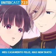 UNITEDcast #723 - Meu Casamento Feliz, mas nem tanto
