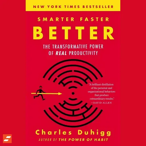 Smarter Faster Better Summary | Charles Duhigg