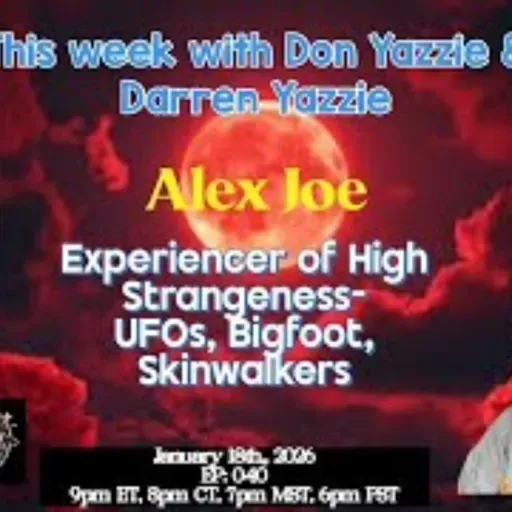 Don_t Whistle At Night- SkinWalkers_ Bigfoot_ UFOs with Alex Joe