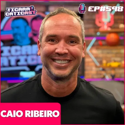 EP 598 - CAIO RIBEIRO