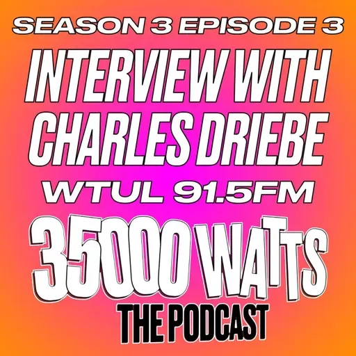 Interview with Charles Driebe - WTUL-FM