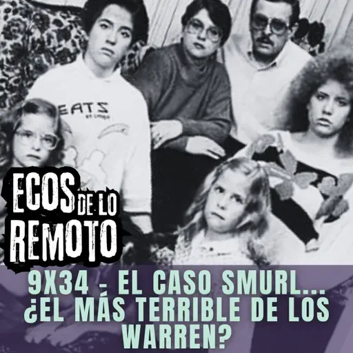 ¡INFESTACIÓN! Los Warren y el caso Smurl, una familia acosada por el mal - EDLR 9x34