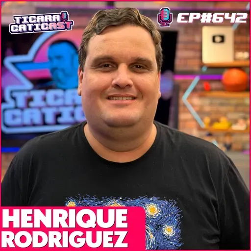 EP 642 - HENRIQUE RODRIGUEZ