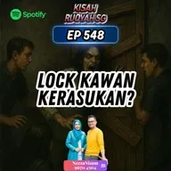 Ep 548: Lock Kawan Kerasukan