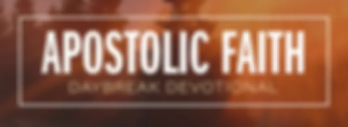 Apostolic Faith Daybreak Devotional